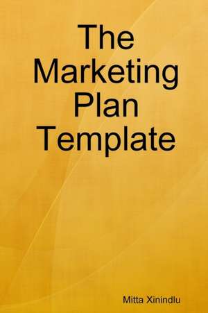 The Marketing Plan Template de Mitta Xinindlu