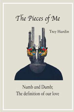 The Pieces of Me de Trey Hardin