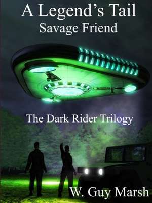 A Legend's Tail - Savage Friend - The Dark Rider Trilogy de W. Guy Marsh