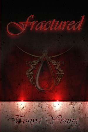 Fractured de Tonya Young