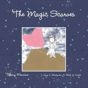 The Magic Scarves de Tiffany Mannino