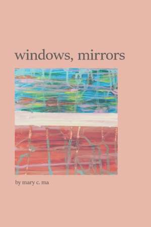 windows, mirrors de Mary Ma