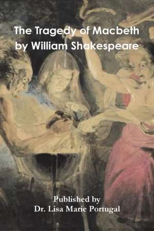 The Tragedy of Macbeth By William Shakespeare de Lisa Marie Portugal