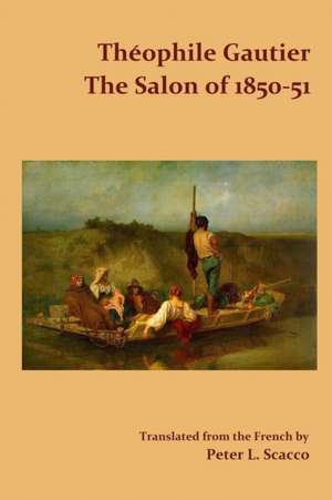 The Salon of 1850-51 / Translated from the French by Peter L. Scacco de Théophile Gautier