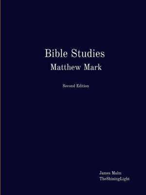 Bible Studies Matthew Mark de James Malm