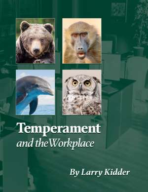 Temperament and the Workplace de Lawrence Kidder