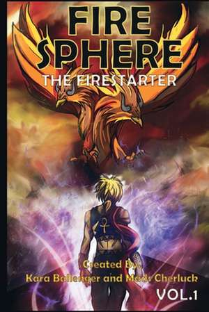 Fire Sphere Vol. 1-The Fire Starter de Kara Ballenger