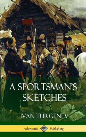 A Sportsman's Sketches (Hardcover) de Ivan Turgenev