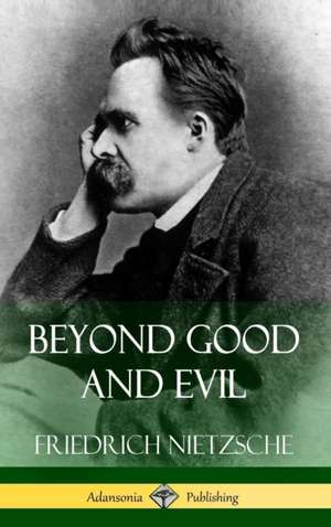 Beyond Good and Evil (Hardcover) de Friedrich Nietzsche