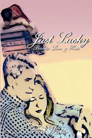 Just Lucky de Fred Waiss