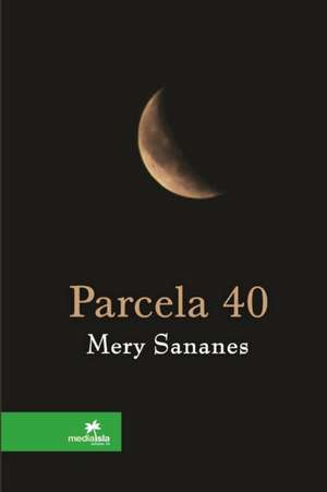 Parcela 40 de Mery Sananes