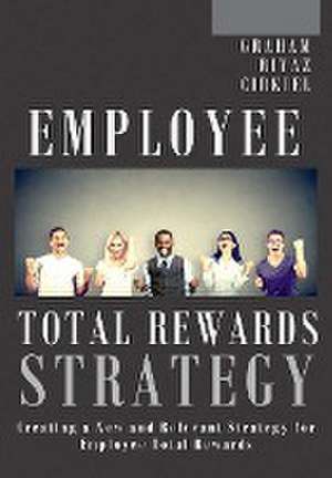 Employee Total Rewards Strategy de Michael Dennis Graham