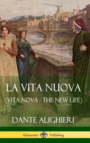 La Vita Nuova (Vita Nova - The New Life) (Hardcover) de Dante Alighieri