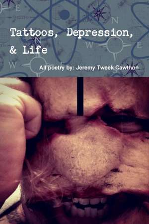 Tattoos, Depression, and Life de Jeremy Cawthon