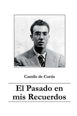 El Pasado en Mis Recuerdos de Camilo de Curtis