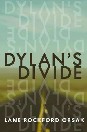 Dylan's Divide de Lane Rockford Orsak