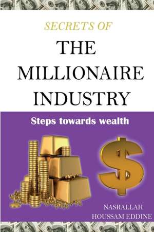 Secrets of the Millionaire Industry de Nasrallah Houssam Eddine