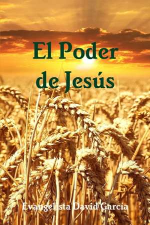 El Poder de Jesús de David García