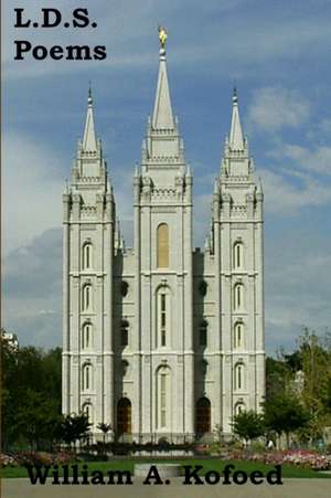 LDS Poems de William A. Kofoed