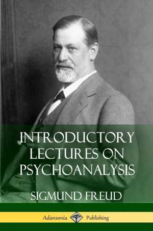 Introductory Lectures on Psychoanalysis de Sigmund Freud