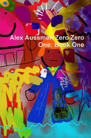 Alex Aussmen Zero Zero One de Nelson Christian Amador