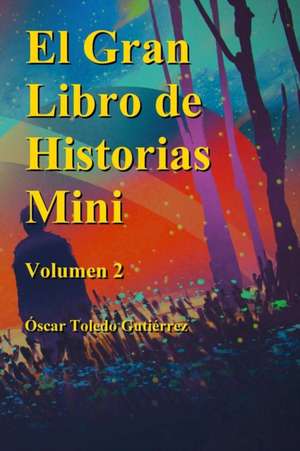 El Gran Libro de Historias Mini volumen 2 de Oscar Toledo Gutierrez