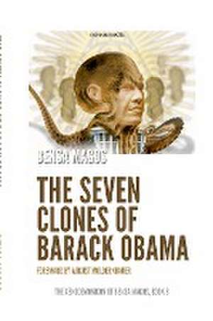 The Seven Clones of Barack Obama de Bensa Magos