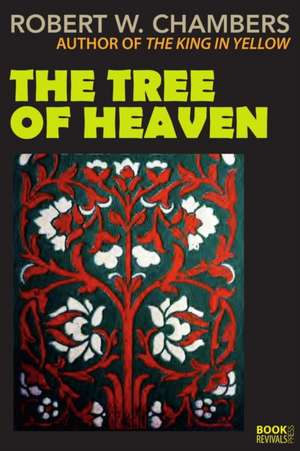 The Tree of Heaven de Robert W. Chambers