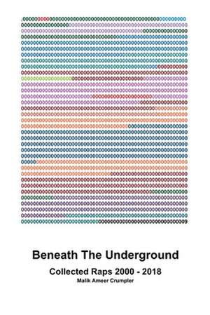 Beneath The Underground de Malik Crumpler