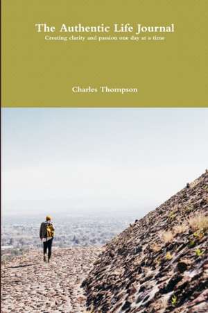 The Authentic Life Journal de Charles Thompson