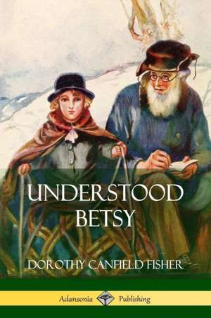 Understood Betsy de Dorothy Canfield Fisher