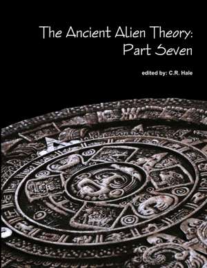 The Ancient Alien Theory de C. R. Hale