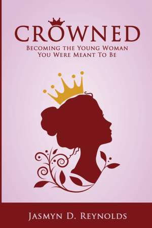 Crowned de Jasmyn Reynolds