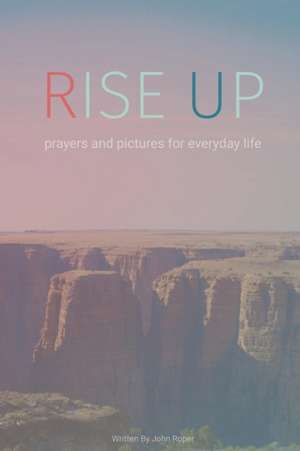 Rise Up de John Roper