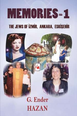 Memories-1 "The Jews of Izmir, Ankara, Eskisehir" de G. Ender Hazan