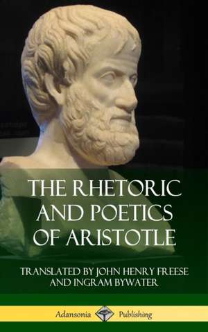 The Rhetoric and Poetics of Aristotle (Hardcover) de Aristotle