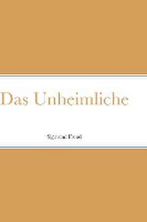 Das Unheimliche de Sigmund Freud