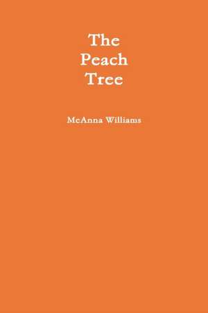 The Peach Tree de Meanna Williams