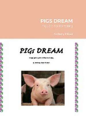 PIGS DREAM de Anthony J Zaza