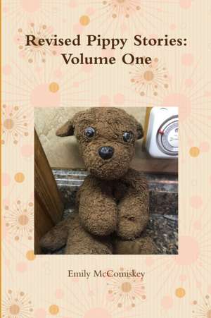 Revised Pippy Stories: Volume One de Emily McComiskey