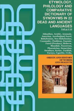 Vol.3. ETYMOLOGY, PHILOLOGY AND COMPARATIVE DICTIONARY OF SYNONYMS IN 22 DEAD AND ANCIENT LANGUAGES de Maximillien De Lafayette