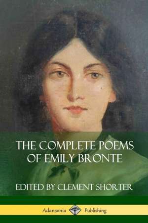 The Complete Poems of Emily Bronte (Poetry Collections) de Emily Bronte