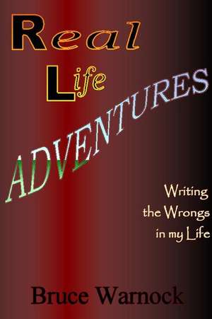 Real Life Adventures de Bruce Warnock