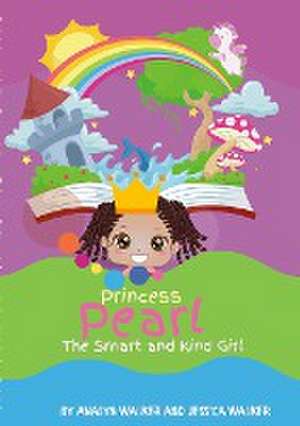 Princess Pearl, The Smart and Kind Girl (Paperback) de Analyn Walker