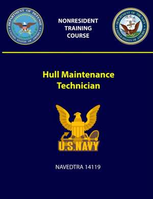 Hull Maintenance Technician - NAVEDTRA 14119 de U. S. Navy