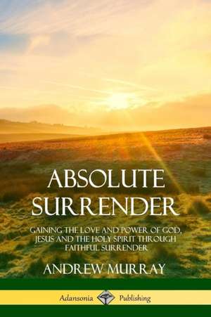 Absolute Surrender de Andrew Murray