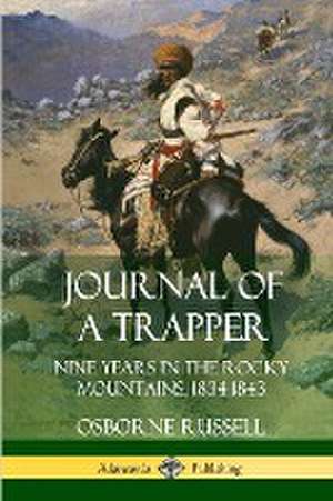 Journal of a Trapper de Osborne Russell