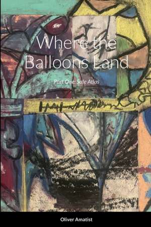 Where the Balloons Land de Oliver Amatist