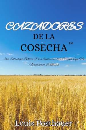 CAZADORES De La COSECHA¿ de Louis Posthauer