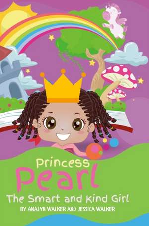 Princess Pearl, The Smart and Kind Girl de Jessica Hixon Walker